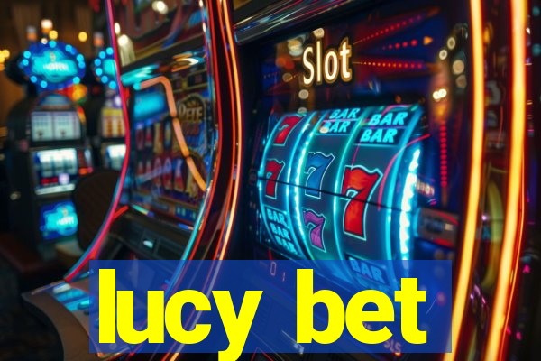 lucy bet